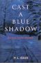 [Amish-Country Mysteries 04] • Cast a Blue Shadow · an Ohio Amish Mystery